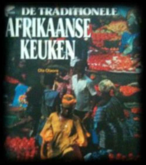 De traditionele Afrikaanse keuken, Ola Olaore, Boeken, Kookboeken, Afrika, Ophalen of Verzenden