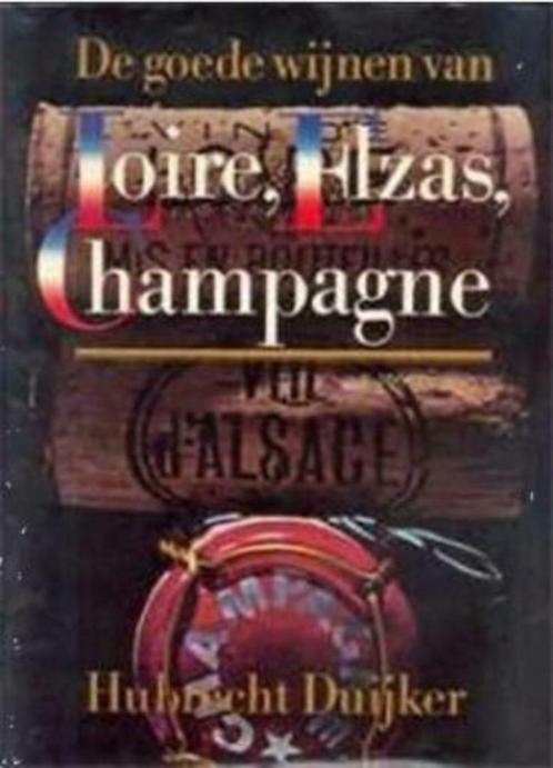 De goede wijnen van Loire, Elzas, Champagne, Boeken, Kookboeken, Gelezen, Ophalen of Verzenden