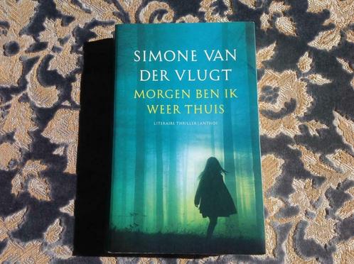 Boek Morgen ben ik weer thuis thriller Simone van der Vlugt, Boeken, Thrillers, Zo goed als nieuw, Nederland, Ophalen of Verzenden