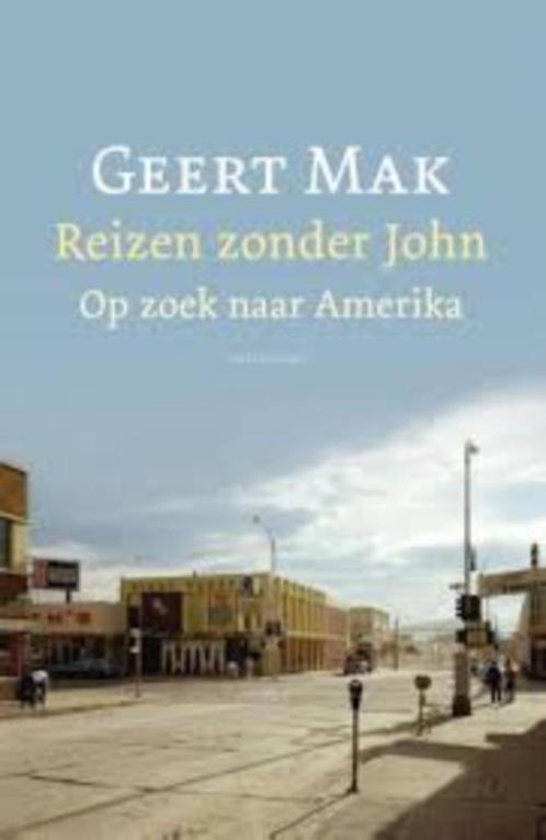 Reizen zonder John|Geert Mak 9789045027555, Boeken, Politiek en Maatschappij, Zo goed als nieuw, Maatschappij en Samenleving, Ophalen of Verzenden