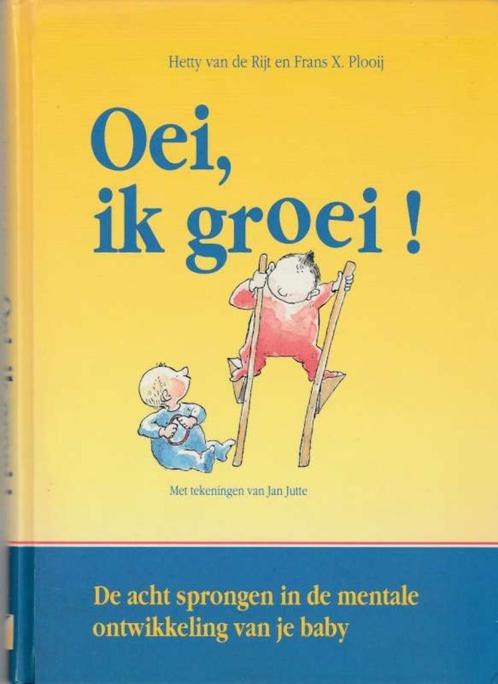 Boek Oei, ik groei ! - Hetty van de Rijt, Livres, Grossesse & Éducation, Neuf, Éducation jusqu'à 6 ans, Enlèvement ou Envoi