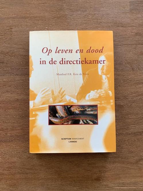 Op leven en dood in de directiekamer – M.F.R. Kets De Vries, Livres, Économie, Management & Marketing, Comme neuf, Management