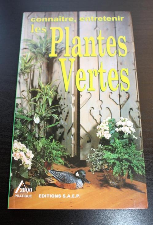 Livre jardinage connaitre et entretenir les plantes vertes, Livres, Nature, Comme neuf, Fleurs, Plantes et Arbres, Enlèvement ou Envoi