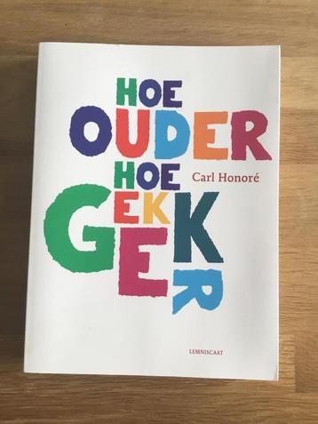 Carl Honoré - Hoe ouder hoe gekker