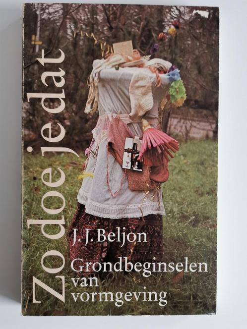 Zo doe je dat - grondbeginselen v. vormgeving- J.J. Beljon, Livres, Science, Utilisé, Autres sciences, Enlèvement ou Envoi