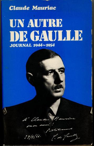 Autre de Gaulle (Journal 1944 - 1954) Claude Mauriac Ed Hach