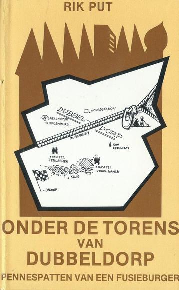 Rik Put – Onder de torens van Dubbeldorp  Uitgever:  Uitgeve