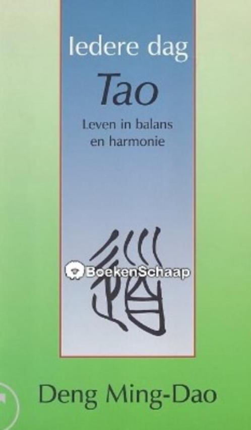 Iedere dag Tao, Deng Ming-Dao Leven in balans en harmonie, Boeken, Filosofie, Zo goed als nieuw, Ophalen of Verzenden