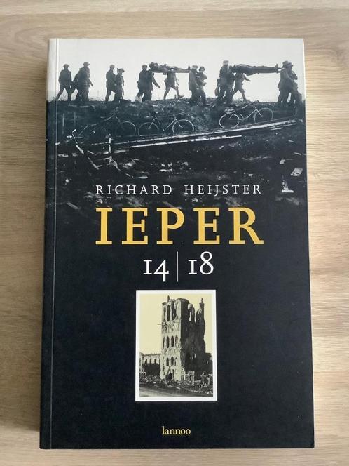 Ieper 14-18 van Richard Heijster, Livres, Guerre & Militaire, Comme neuf, Général, Avant 1940, Enlèvement ou Envoi