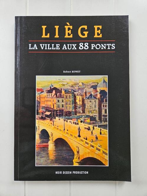 Liège : La ville aux 88 ponts, Livres, Histoire nationale, Comme neuf, Enlèvement ou Envoi