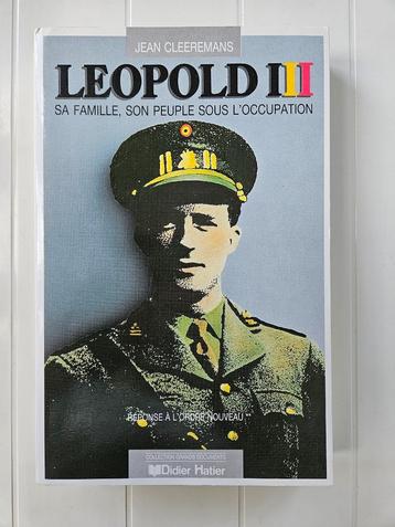 Léopold III: sa famille, son peuple sous l'Occupation