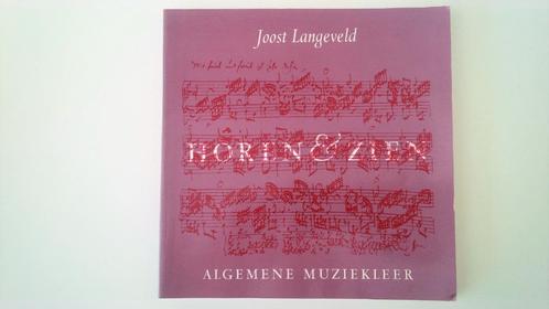 Horen & Zien, Algemene Muziekleer (Joost Langeveld), Livres, Musique, Comme neuf, Général, Enlèvement ou Envoi