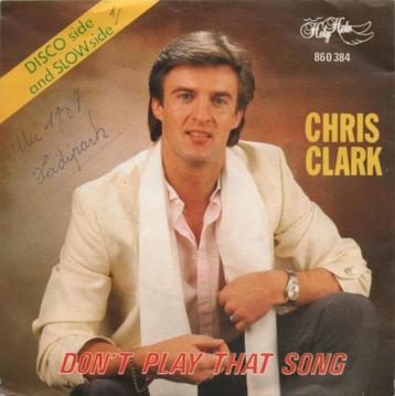 45t Chris Clark - Don't play that Song (Nieuwstaat)