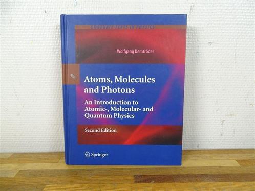 A1758. Wolfgang Demtroder - Atoms, Molecules and Photons, Livres, Livres scolaires, Comme neuf, Enlèvement ou Envoi