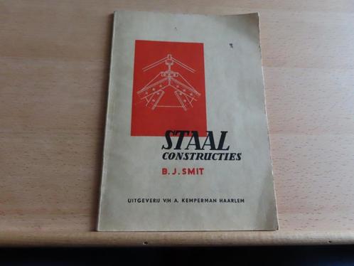 Constructions métalliques – B.J. Smit Editeur : A. Kemperman, Livres, Technique, Utilisé, Technologie des métaux, Enlèvement ou Envoi