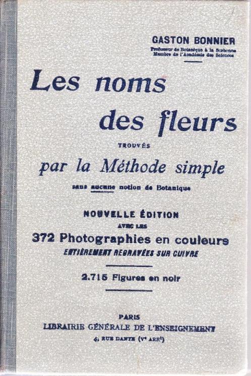 LES NOMS DES FLEURS par Gaston BONNIER ( SD - vers 1940 ), Livres, Livres scolaires, Utilisé, Autres matières, Secondaire, Enlèvement ou Envoi