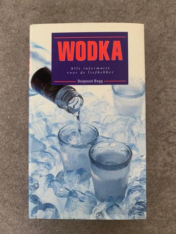 Wodka, alle informatie voor de liefhebber, Desmond Begg hard