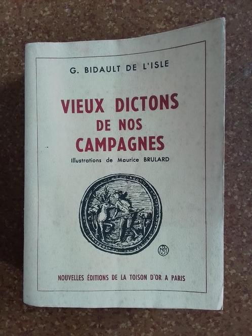 vieux dictons de nos campagnes - G.Bidault De L'Isle, Livres, Dictionnaires, Utilisé, Français, Autres éditeurs, Enlèvement