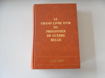 Le grand livre d'or du Prisonnier de guerre belge 1940-1945