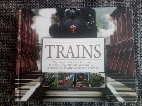 Trains. Histoire des chemins de fer - Clive Lamming, Livres, Transport, Comme neuf, Train, Enlèvement ou Envoi