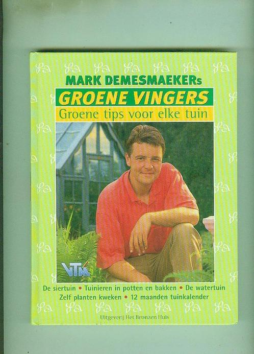 Groene vingers groene tips voor elke tuin Mark Demesmaekers, Livres, Maison & Jardinage, Comme neuf, Enlèvement ou Envoi