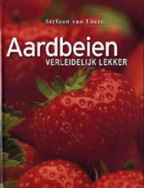 boek: aardbeien, verleidelijk lekker; Stefaan Van Laere, Livres, Livres de cuisine, Comme neuf, Envoi