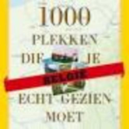 België 1000 plekken die je echt gezien moet hebben, Livres, Guides touristiques, Comme neuf, Enlèvement ou Envoi