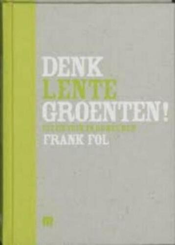 boek: denk groenten ! lente - Frank Fol