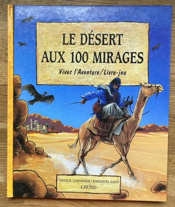livre-jeu : LE DESERT AUX 100 MIRAGES, Gründ , ***8€