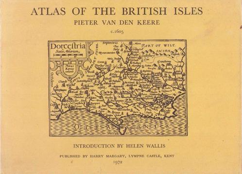 Atlas of the British Isles. Pieter Van den Keere - Facsimile, Livres, Atlas & Cartes géographiques, Utilisé, Autres atlas, Royaume-Uni