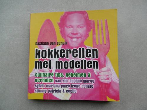 Kokkerellen met modellen - Bastiaan van Schaik, Livres, Livres de cuisine, Utilisé, Enlèvement ou Envoi