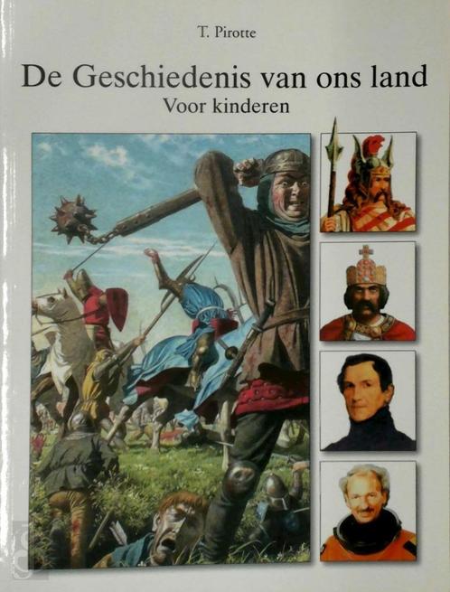 boek: de geschiedenis van ons land voor kinderen; T.Pirotte, Livres, Histoire nationale, Comme neuf, Envoi