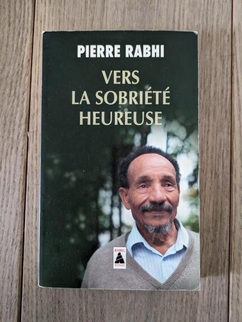 Livre de Pierre Rabhi : Vers la sobriété heureuse, Livres, Essais, Chroniques & Interviews, Utilisé, Un auteur, Enlèvement