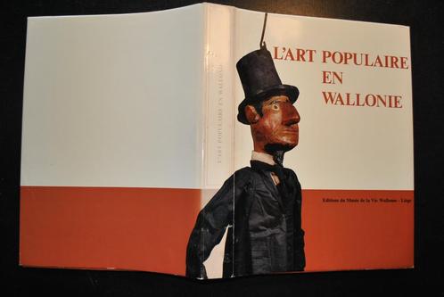 L'ART POPULAIRE EN WALLONIE Musée de la vie Wallonne 1970, Livres, Histoire nationale, Utilisé, Enlèvement ou Envoi