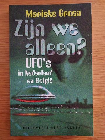 Zijn we alleen? Ufo's in Nederland en België - Marieke Groen