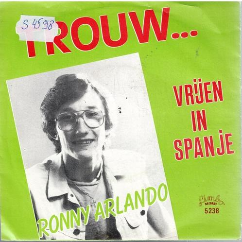 Vinyl, 7"   /   Ronny Arlando – Trouw..., CD & DVD, Vinyles | Autres Vinyles, Autres formats, Enlèvement ou Envoi