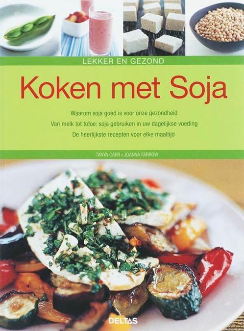 Koken met Soja - Tanya Carr, Joanna Farrow, Livres, Livres de cuisine, Comme neuf, Enlèvement ou Envoi