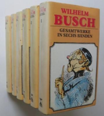 Wilhelm Busch: Gesamtwerke in sechs Bänden