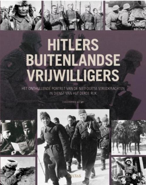 Hitlers buitenlandse vrijwilligers, Livres, Guerre & Militaire, Deuxième Guerre mondiale, Enlèvement ou Envoi