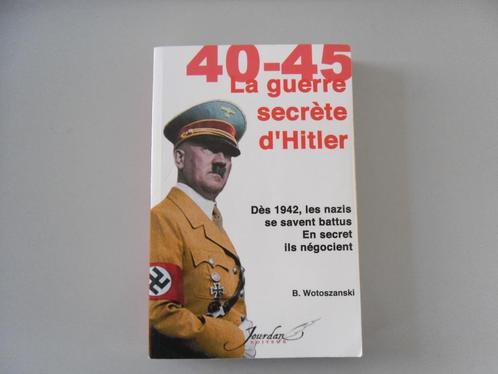 40-45 - La guerre secrète d'Hitler, Livres, Guerre & Militaire, Utilisé, Général, Deuxième Guerre mondiale, Enlèvement ou Envoi