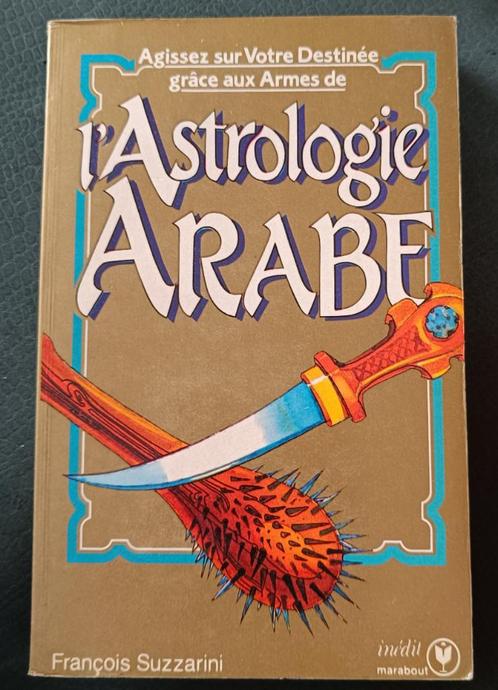 L'Astrologie Arabe : François Suzzarini : FORMAT DE POCHE, Livres, Ésotérisme & Spiritualité, Utilisé, Arrière-plan et information