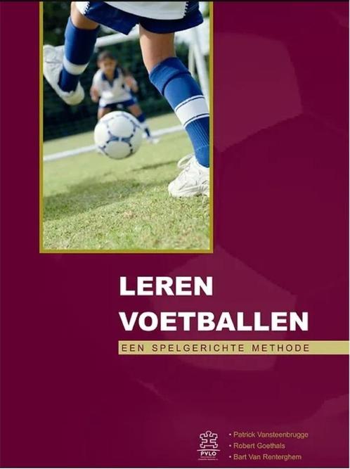 Leren voetballen. Een spelgerichte methode 9789070870546, Boeken, Studieboeken en Cursussen, Ophalen of Verzenden