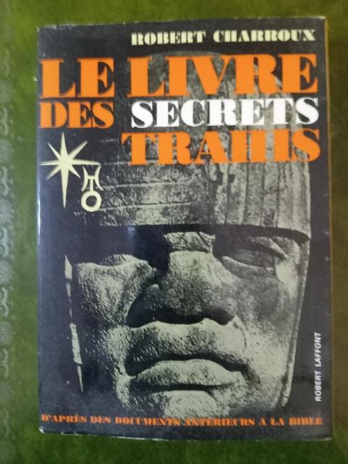 Le livre des secrets trahis - Robert Charroux - R. Laffont, Livres, Ésotérisme & Spiritualité, Utilisé, Autres types, Autres sujets/thèmes