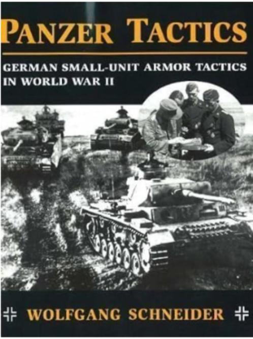 Panzer Tactics door Wolfgang Schneider, Livres, Guerre & Militaire, Neuf, Armée de terre, Deuxième Guerre mondiale, Enlèvement ou Envoi