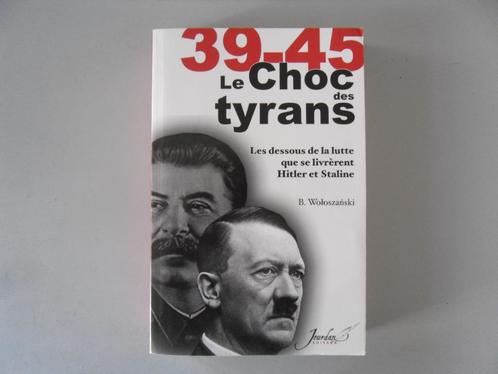 39-45 Le Chocs des tyrans, Livres, Guerre & Militaire, Utilisé, Général, Deuxième Guerre mondiale, Enlèvement ou Envoi