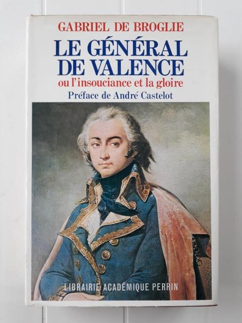 Le Général de Valence ou l'insouciance et la gloire, Livres, Guerre & Militaire, Utilisé, Général, Avant 1940, Enlèvement ou Envoi
