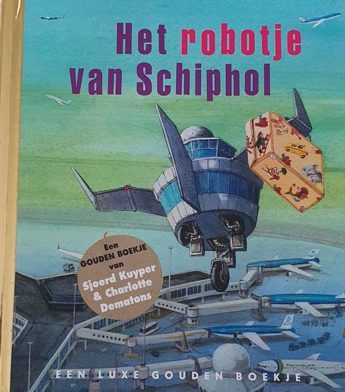 Sjoerd Kuyper - Het robotje van Schiphol, Livres, Livres pour enfants | 4 ans et plus, Comme neuf, Livre d'or, Enlèvement