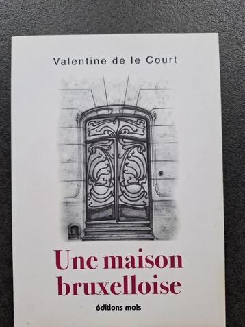 Une maison bruxelloise - Valentine de le Court (auteur belge