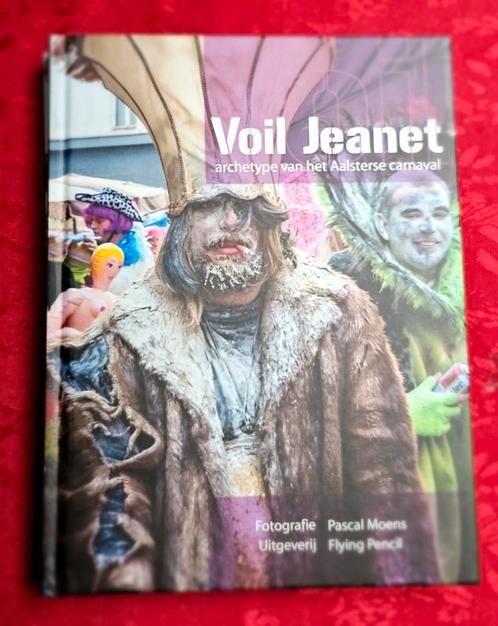 Voil Jeanet - archetype van het Aalsters carnaval, Boeken, Kunst en Cultuur | Fotografie en Design, Nieuw, Ophalen of Verzenden