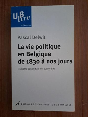 La vie politique en Belgique de 1830 à nos jours